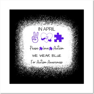 Peace Love Autism In April We Wear Blue For Posters and Art